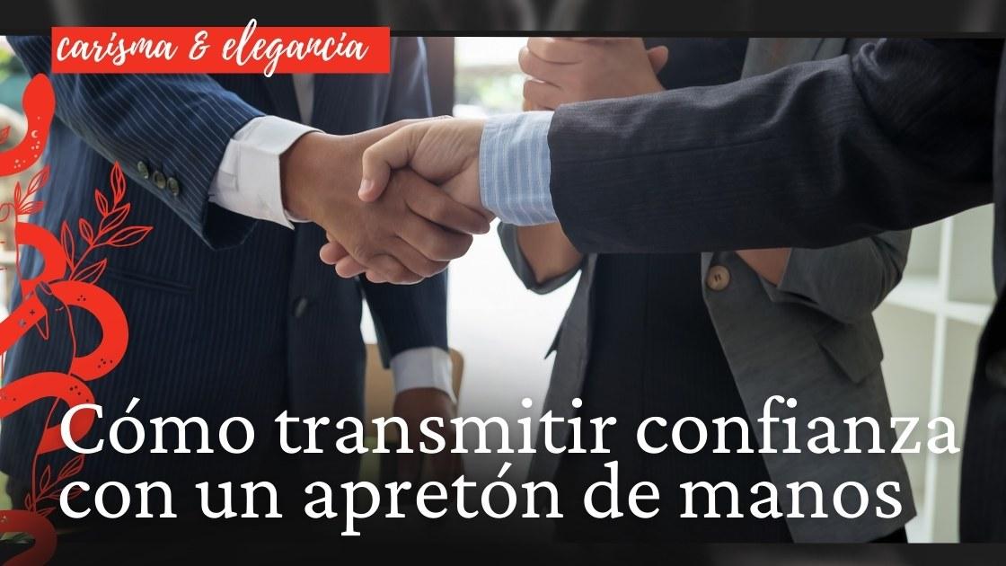 Cómo transmitir confianza con un apretón de manos