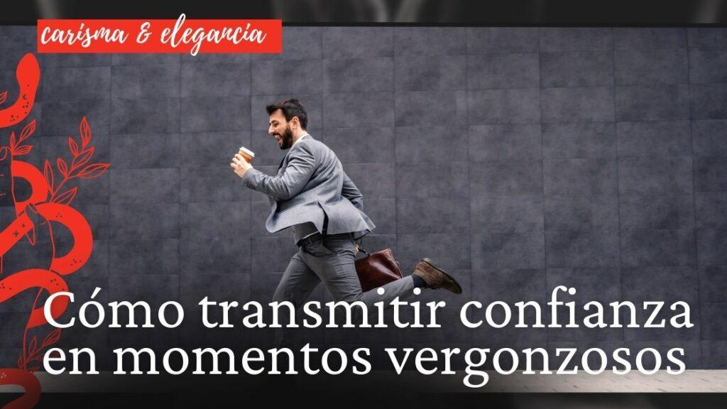 Cómo transmitir confianza en momentos vergonzosos
