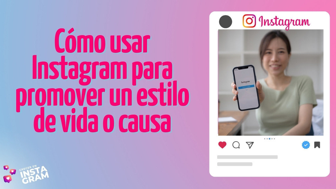 Cómo usar Instagram para promover un estilo de vida o causa