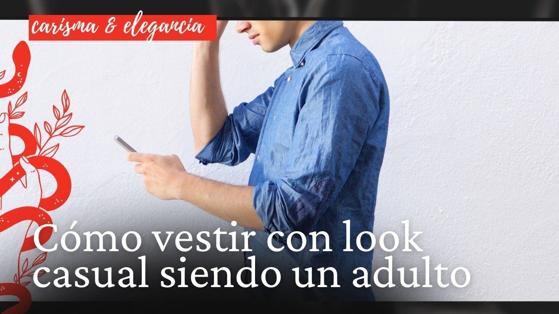 Cómo vestir con look casual siendo un adulto