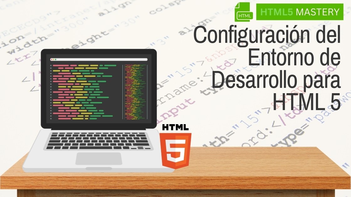 Configuración del Entorno de Desarrollo para HTML 5