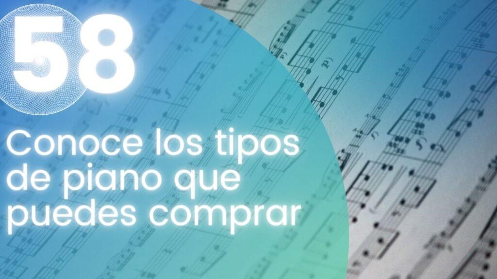 Conoce los tipos de piano que puedes comprar