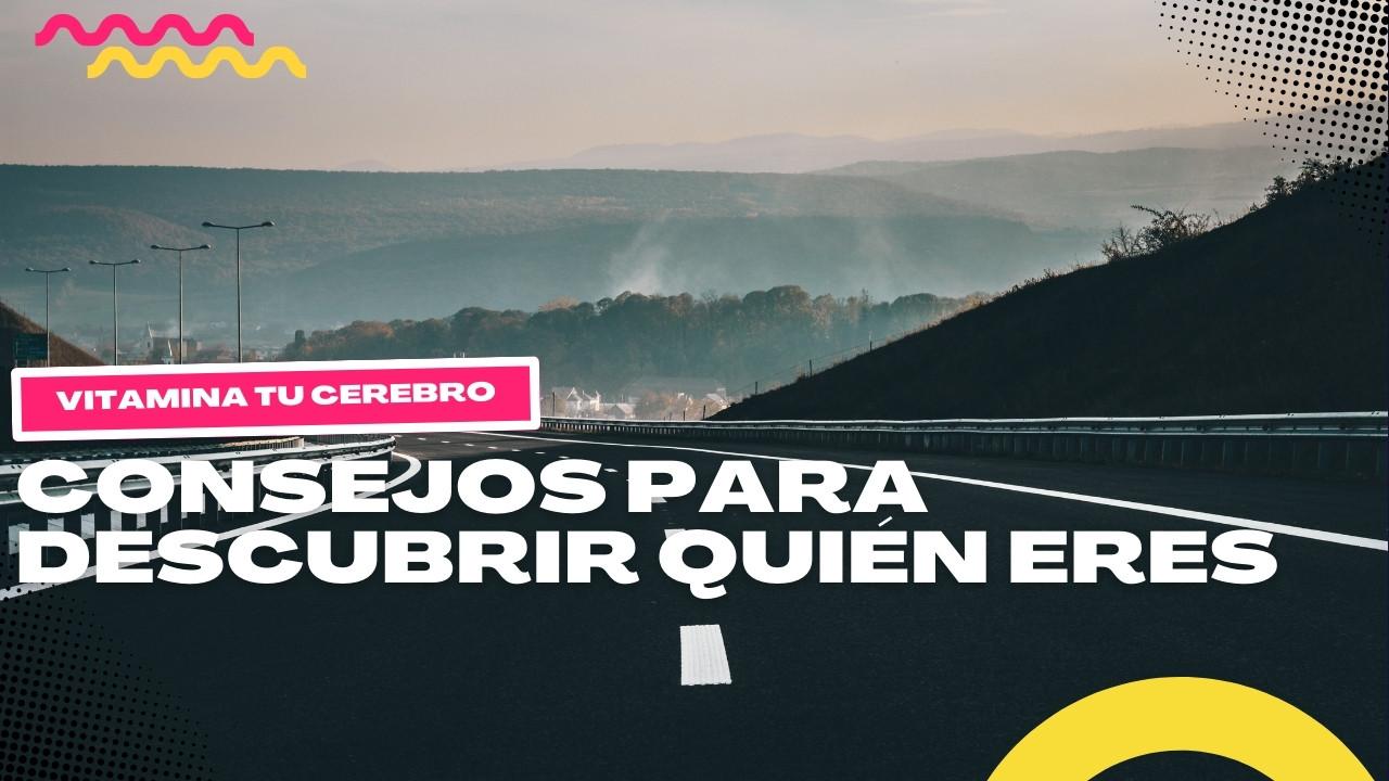 Consejos para descubrir quién eres