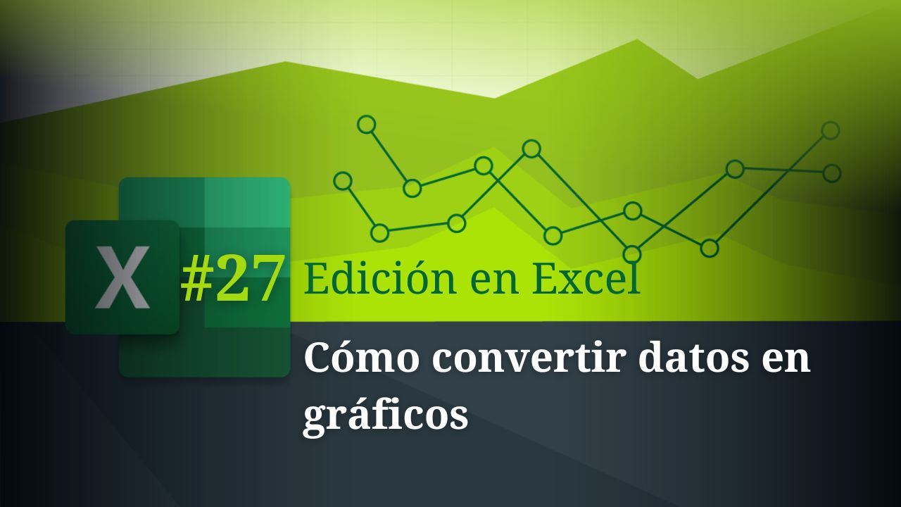 Convertir datos en gráficos en Excel