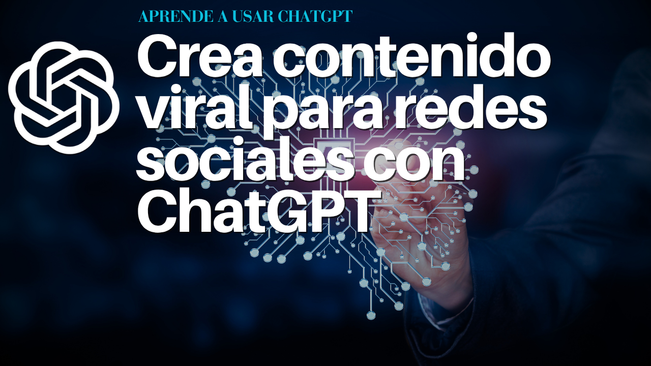 Crea contenido viral para redes sociales con ChatGPT