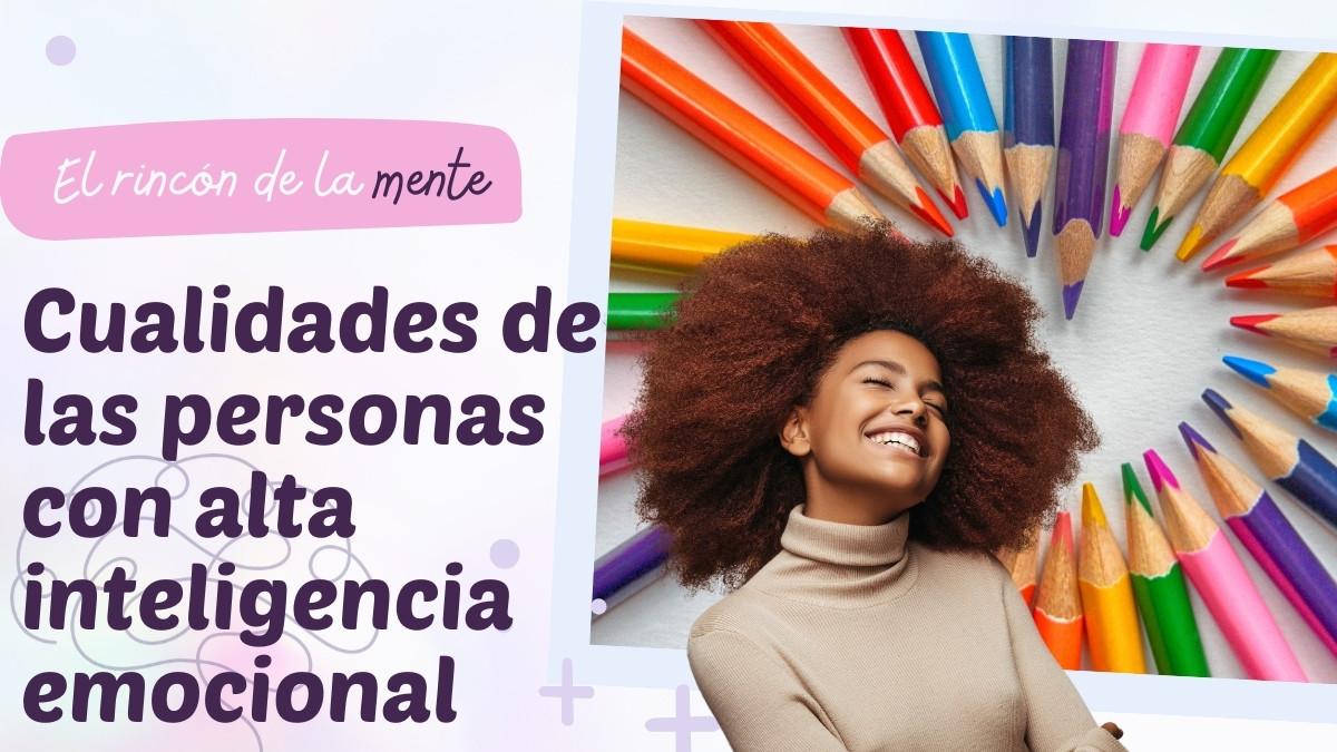 Cualidades de las personas con alta inteligencia emocional