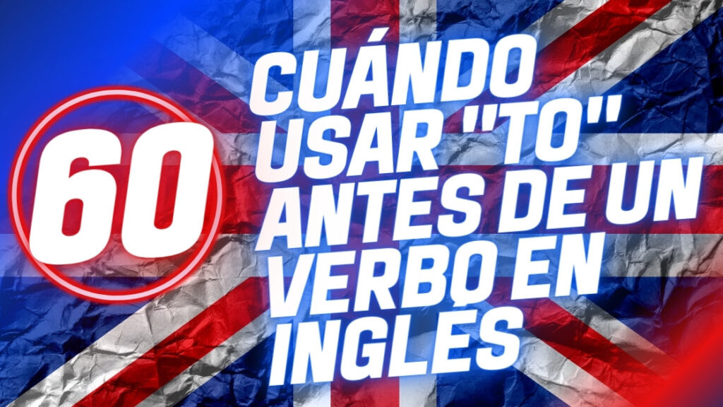 Cuándo usar TO antes de un verbo en inglés