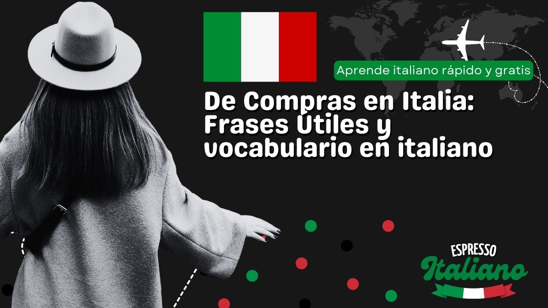 De Compras en Italia Frases Útiles y vocabulario en italiano