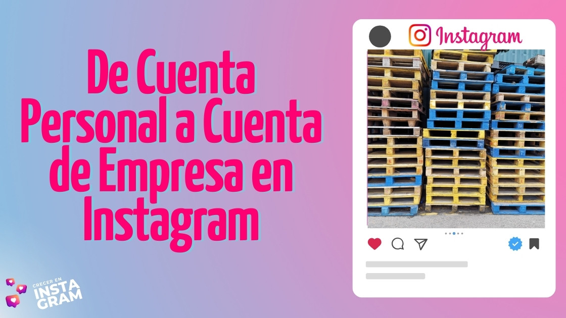 De Cuenta Personal a Cuenta de Empresa en Instagram