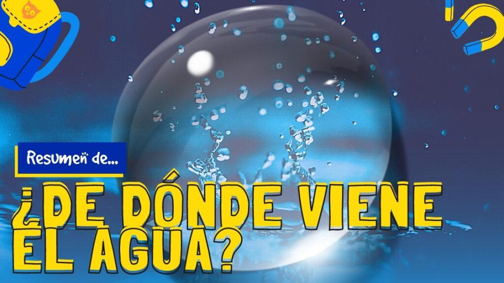 De donde viene el agua