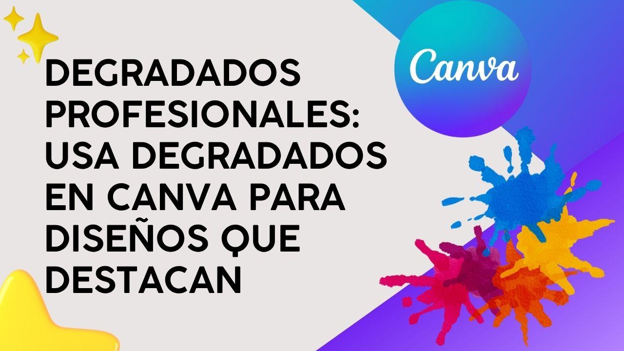 Degradados Profesionales: Usa degradados en Canva para diseños que destacan