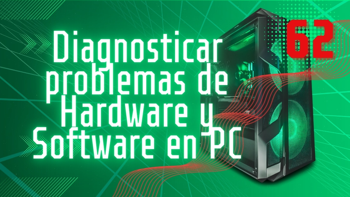 Diagnosticar problemas de Hardware y Software en PC
