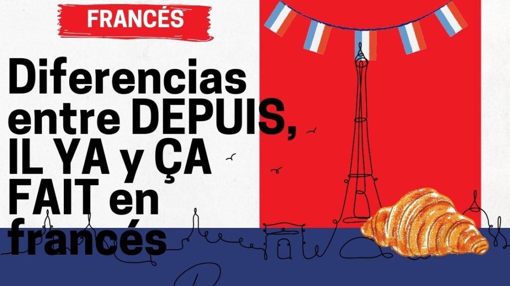 Diferencias entre DEPUIS, IL Y A y ÇA FAIT en francés