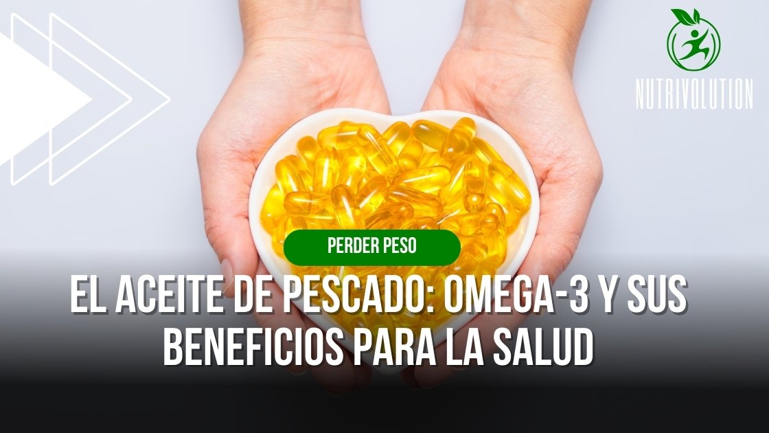 El Aceite de Pescado: Omega-3 y sus Beneficios para la Salud