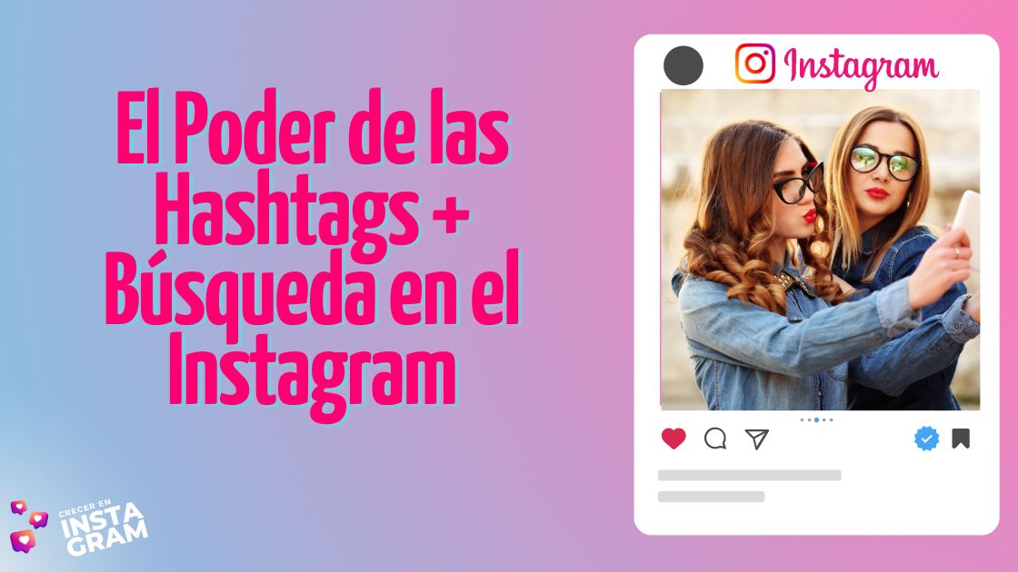 El Poder de las Hashtags + Búsqueda en el Instagram