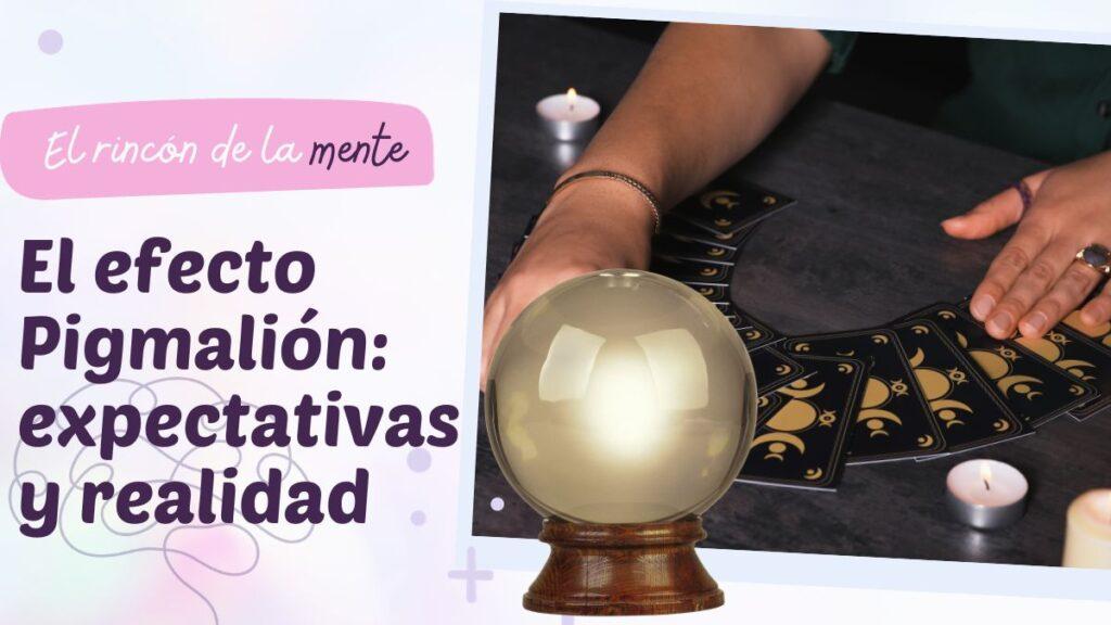 El efecto Pigmalión expectativas y realidad