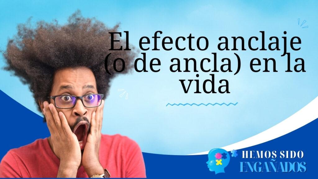 El efecto anclaje (o de ancla) en la vida