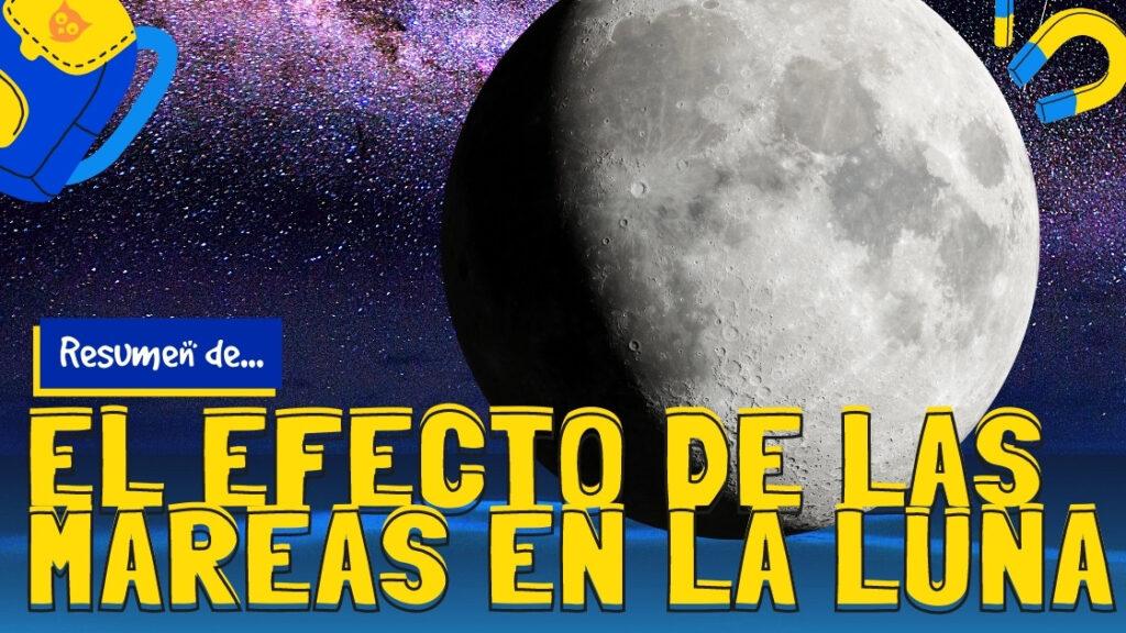 El efecto de las mareas en la Luna