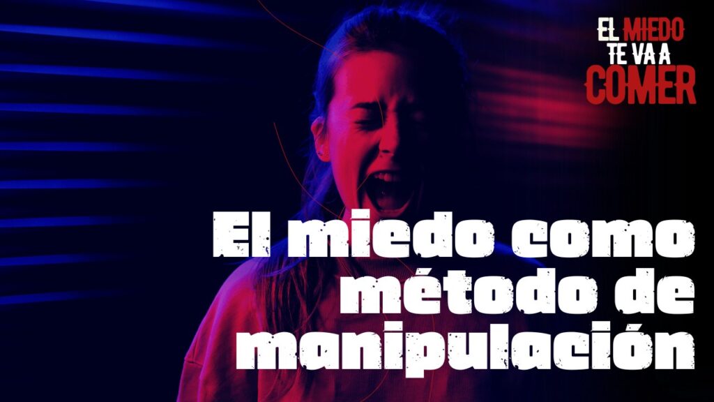 El miedo como método de manipulación