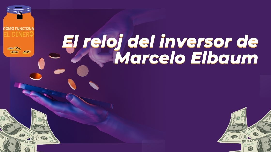 El reloj del inversor de Marcelo Elbaum