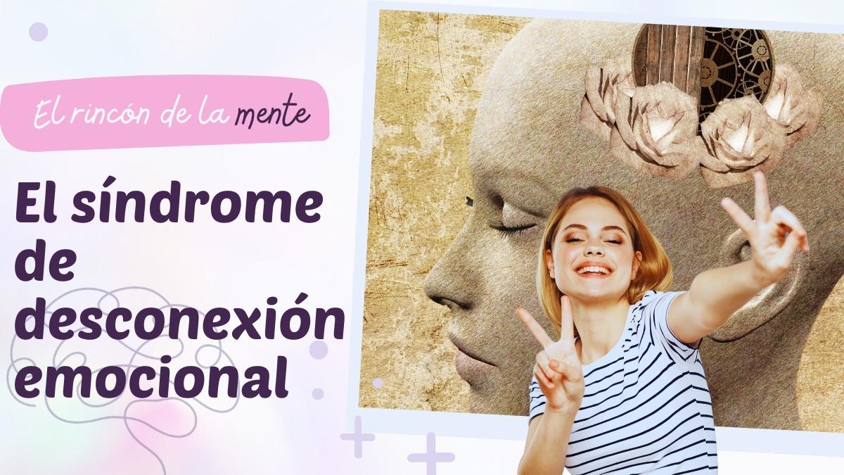 El síndrome de desconexión emocional