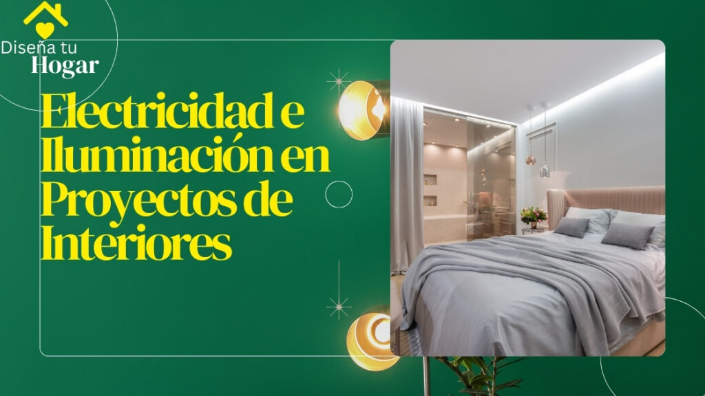 Electricidad e Iluminación en Proyectos de Interiores