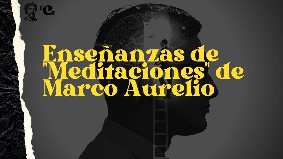 Enseñanzas de "Meditaciones" de Marco Aurelio