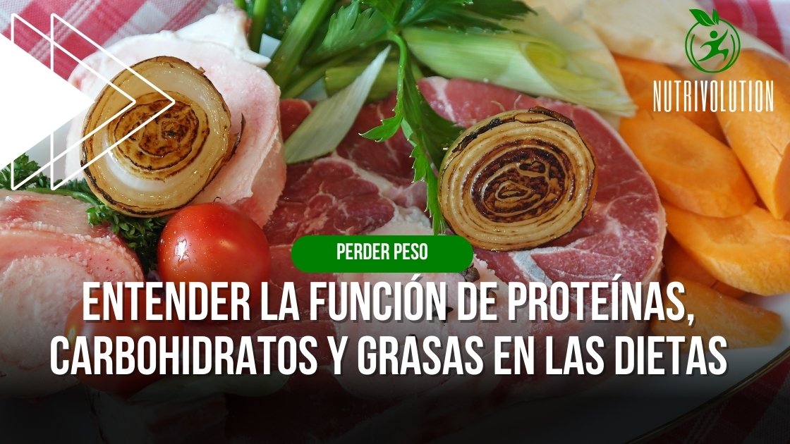 Entender la función de proteínas, carbohidratos y grasas en las dietas