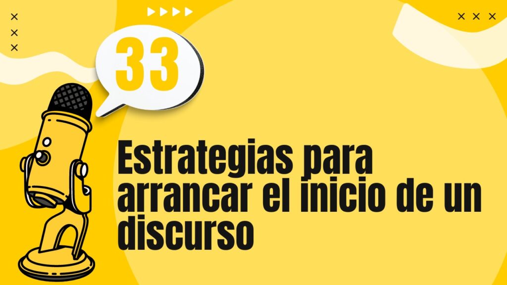 Estrategias para arrancar el inicio de un discurso