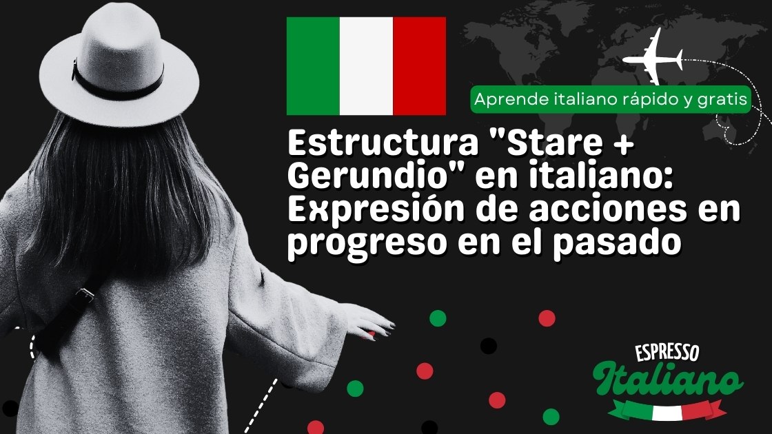 Estructura "Stare + Gerundio" en italiano: Expresión de acciones en progreso en el pasado