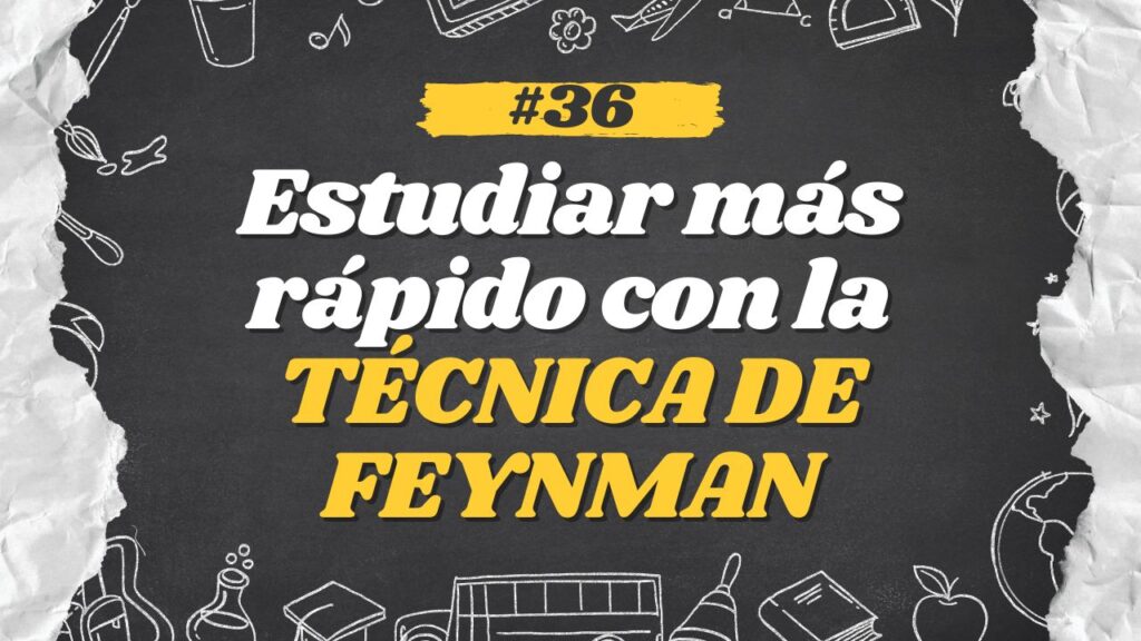 Estudiar más rápido con la TÉCNICA DE FEYNMAN