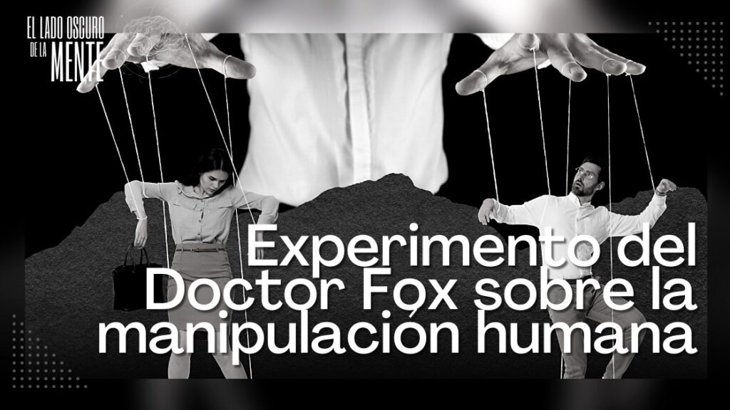Experimento del Doctor Fox sobre la manipulación humana