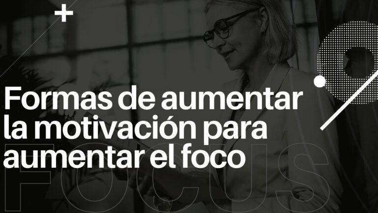 🌀 Formas De Aumentar La Motivación Para Aumentar El Foco — Academia Gratuita 5026