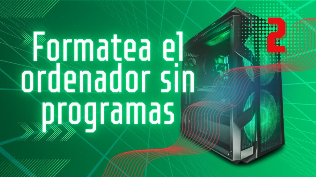 Formatea el ordenador sin programas