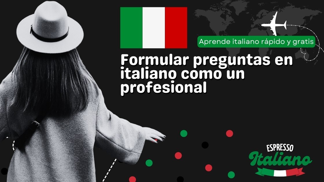 Formular preguntas en italiano como un profesional