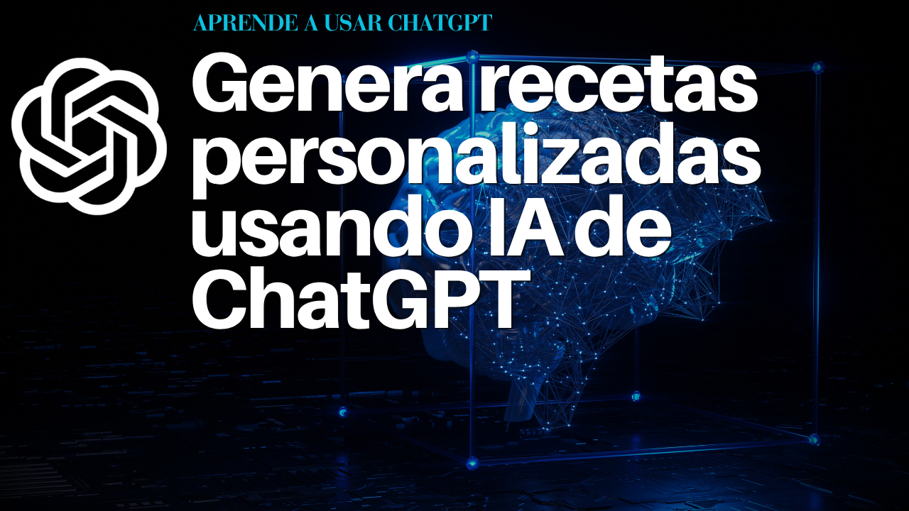 Genera recetas personalizadas usando IA de ChatGPT