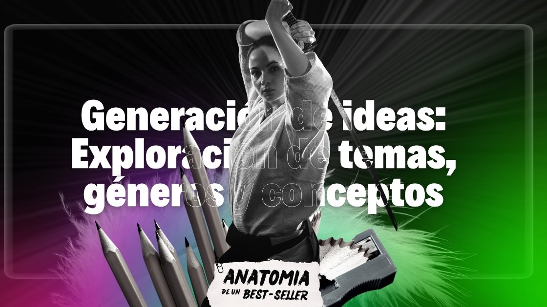 Generación de ideas: Exploración de temas, géneros y conceptos