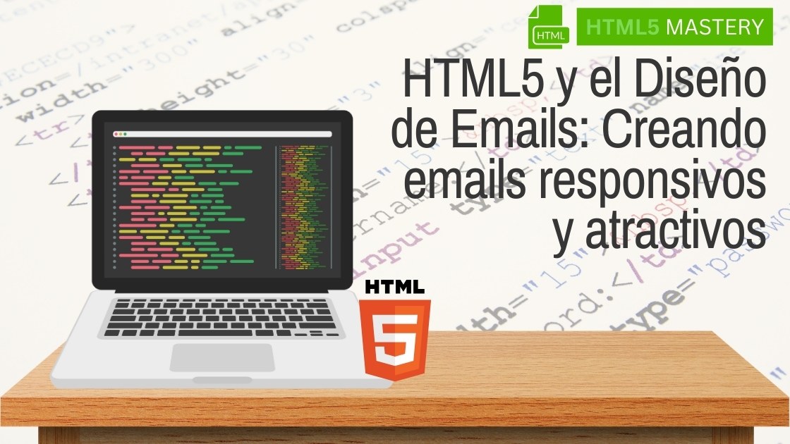 HTML5 y el Diseño de Emails: Creando emails responsivos y atractivos