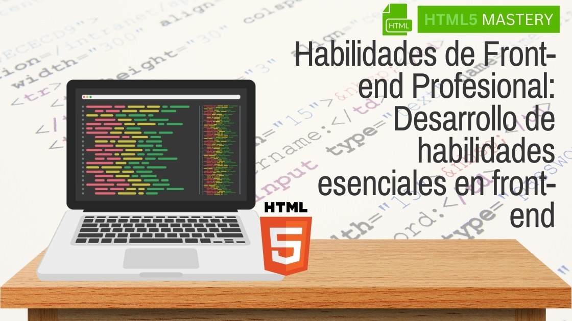 Habilidades de Front-end Profesional: Desarrollo de habilidades esenciales en front-end