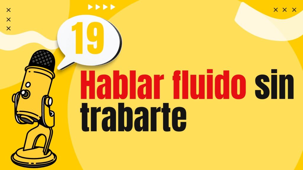 💬 Hablar Fluido Sin Trabarte: Consejos Para Mejorar Tu Fluidez Verbal ...