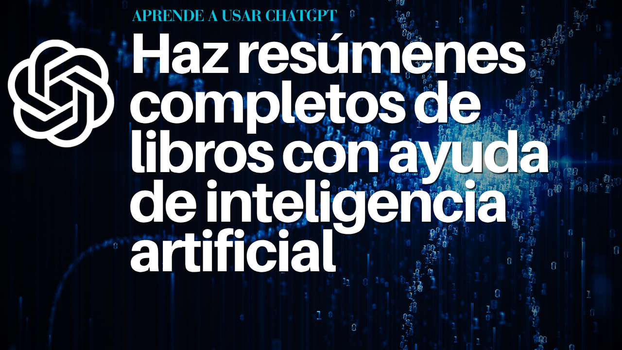 Haz resúmenes completos de libros con ayuda de inteligencia artificial