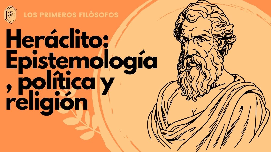 Heráclito Epistemología, política y religión