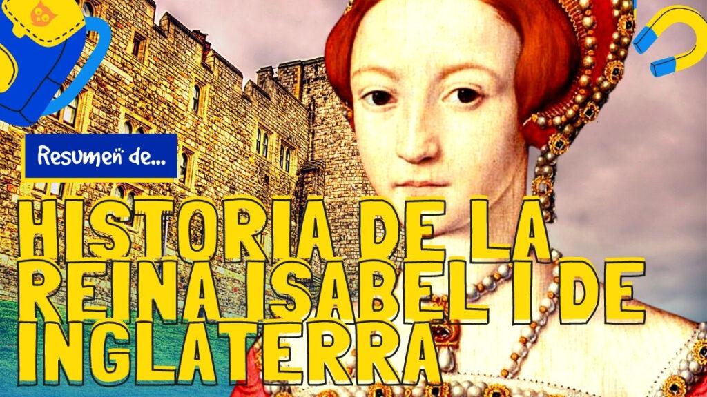 Historia de la Reina Isabel I de Inglaterra