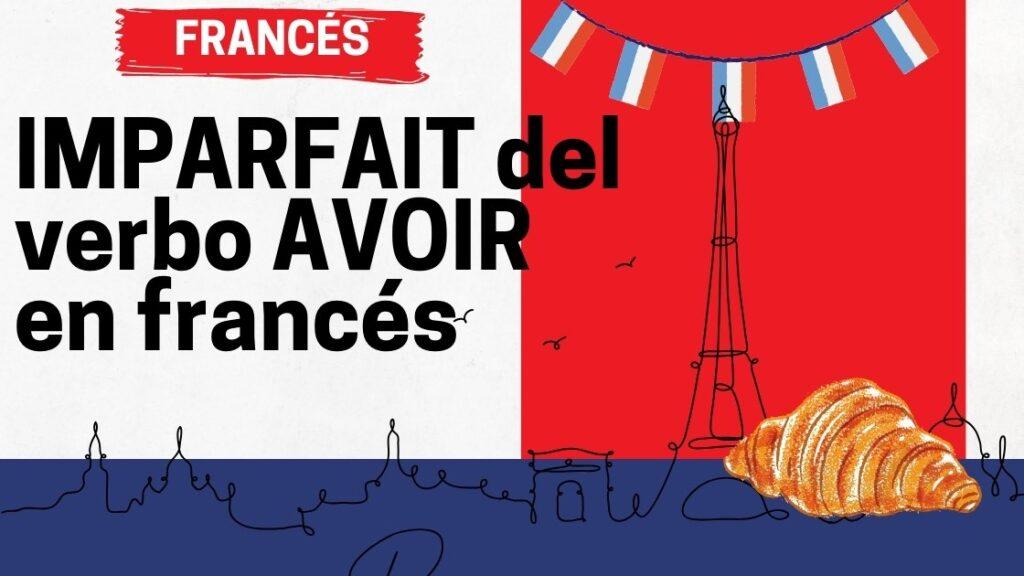 IMPARFAIT del verbo AVOIR en francés