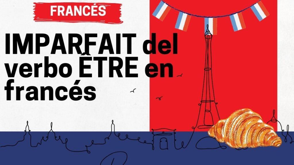 IMPARFAIT del verbo ÊTRE en francés