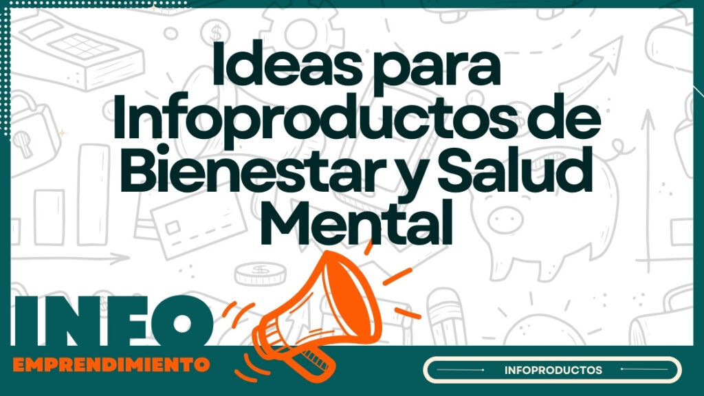 Ideas para Infoproductos de Bienestar y Salud Mental