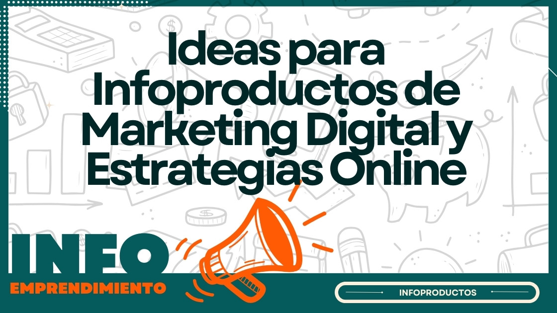 Ideas para Infoproductos de Marketing Digital y Estrategias Online