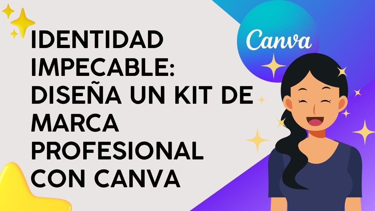 Identidad Impecable: Diseña un kit de marca profesional con Canva