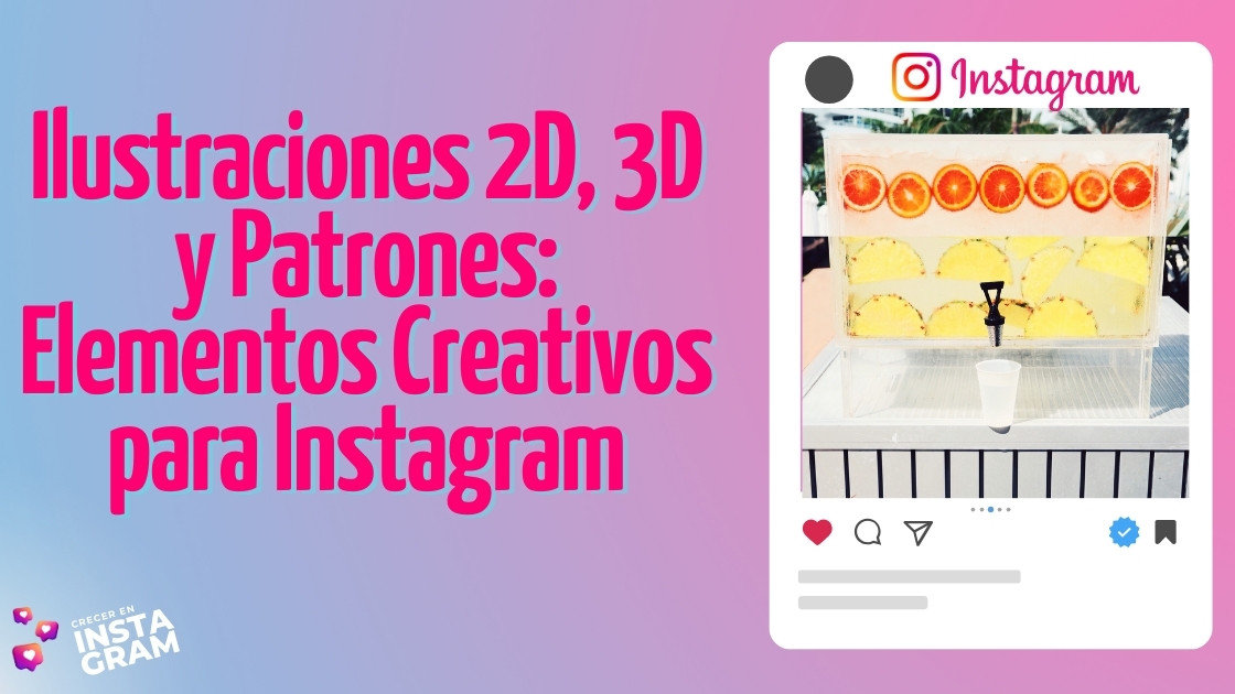 Ilustraciones 2D, 3D y Patrones: Elementos Creativos para Instagram