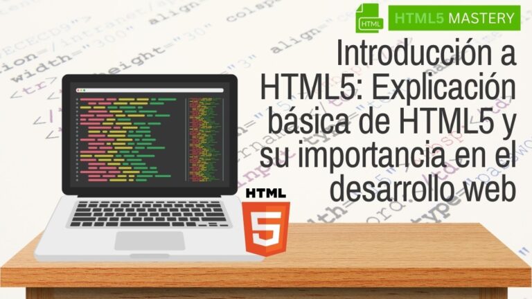 👨‍💻 Introducción a HTML5: Explicación básica de HTML5 y su importancia ...